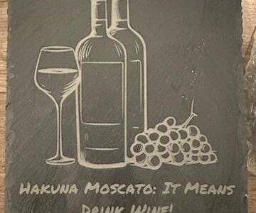 Hakuna Moscato: It means Drink Wine.